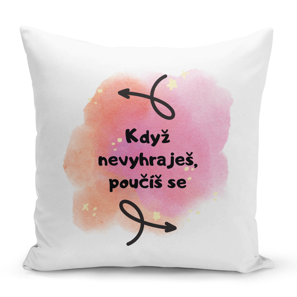 Bílý polštář 40 x 40 cm s motivem Když nevyhraješ…