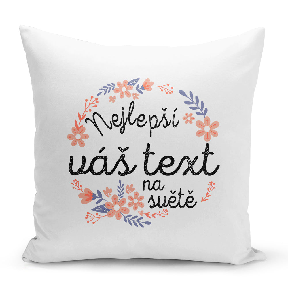 Bílý polštář 40 x 40 cm s motivem Nejlepší ...na světě