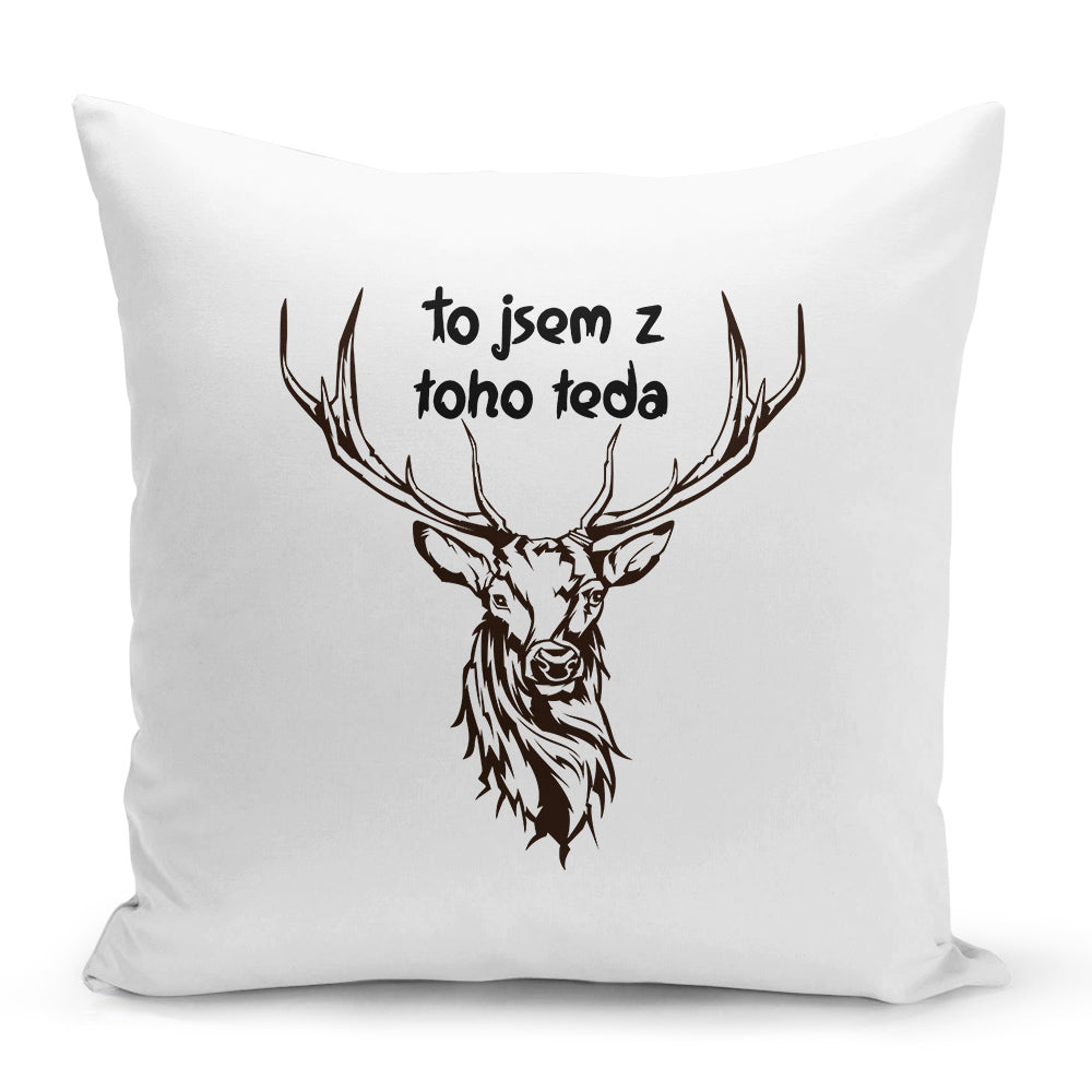 Bílý polštář 40 x 40 cm s motivem To jsem z toho teda jelen