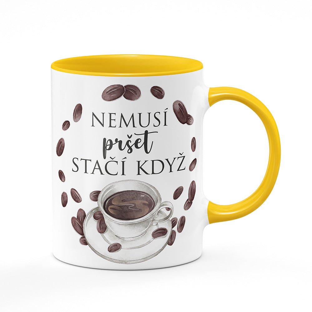 Keramický hrnek bílý s žlutým lemem vnitřkem a uchem motiv Nemusí pršet, stačí když…