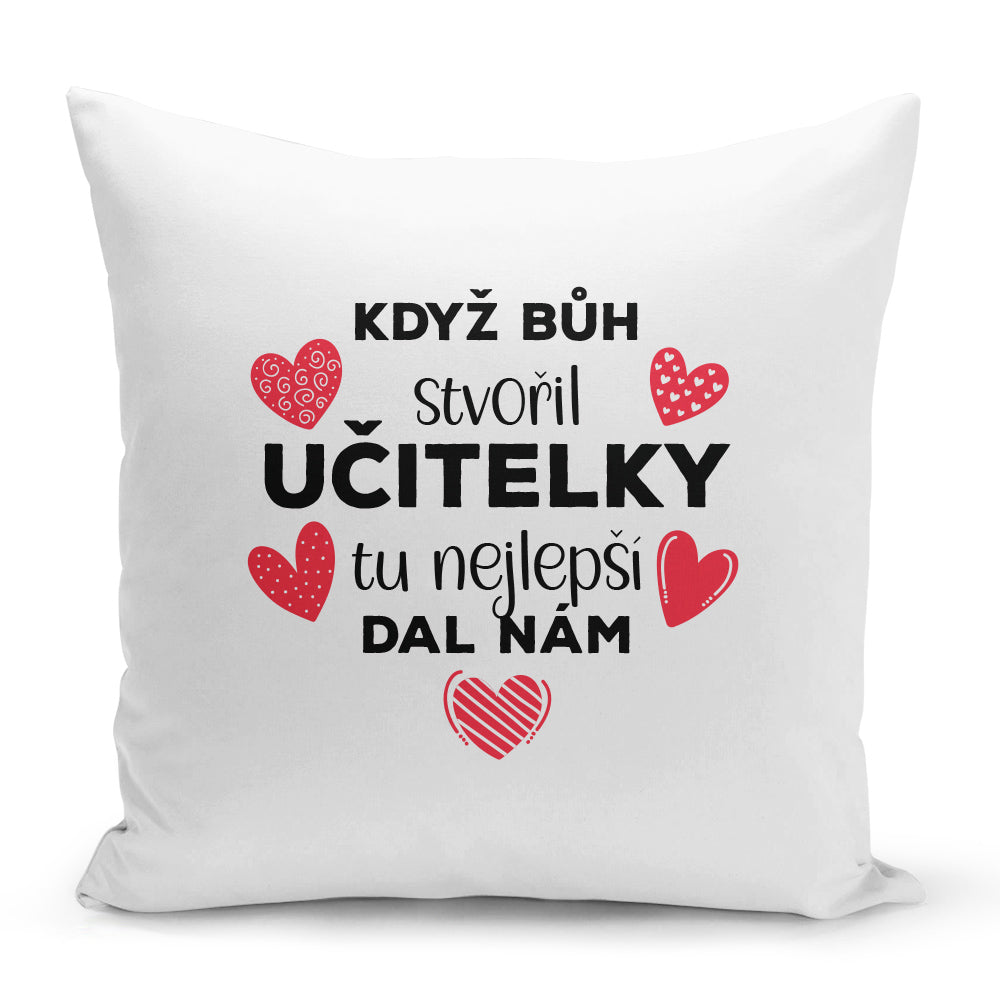 Bílý polštář 40 x 40 cm s motivem Když bůh stvořil učitelky