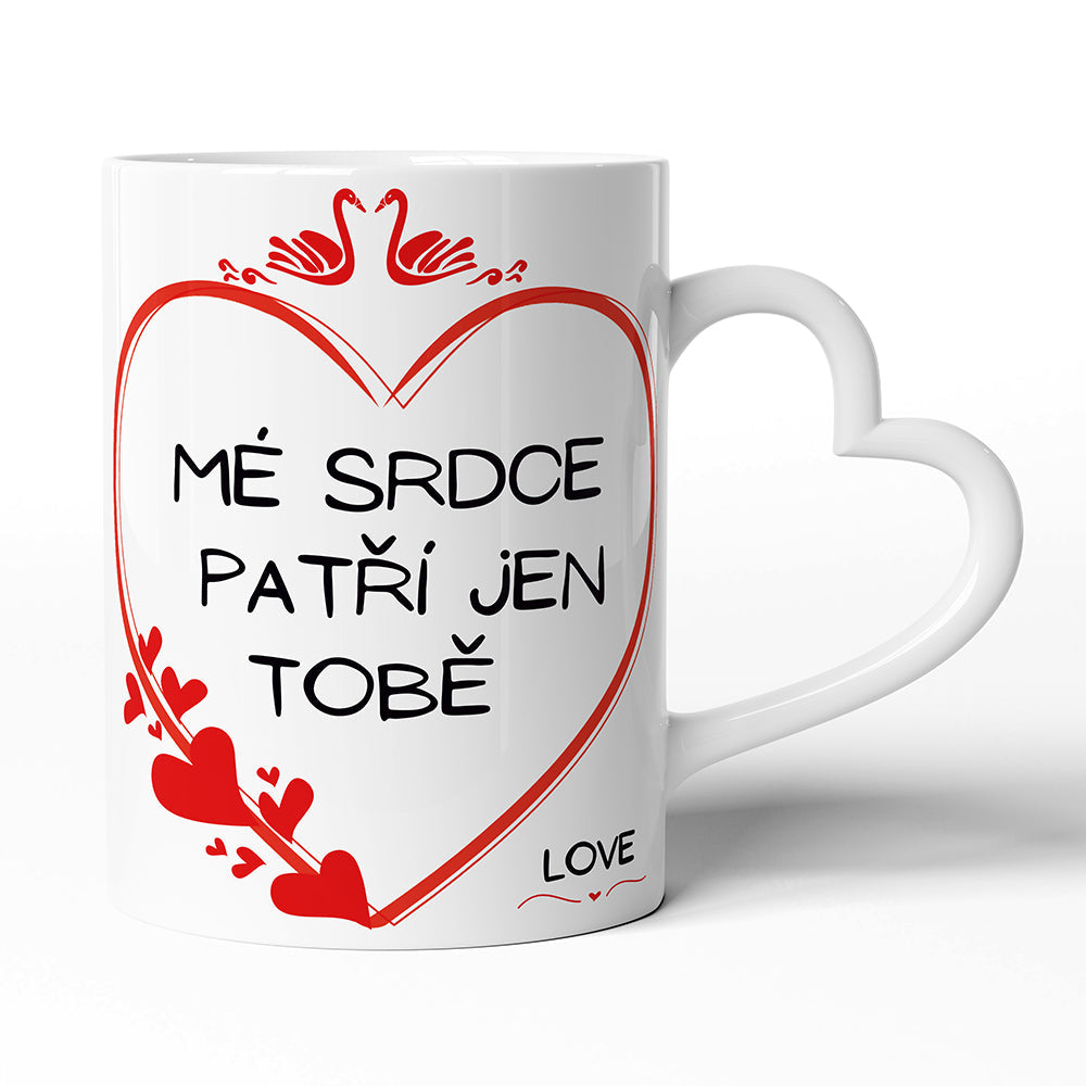 Bílý hrnek s uchem ve tvaru srdce motiv Mé srdce patří jen Tobě