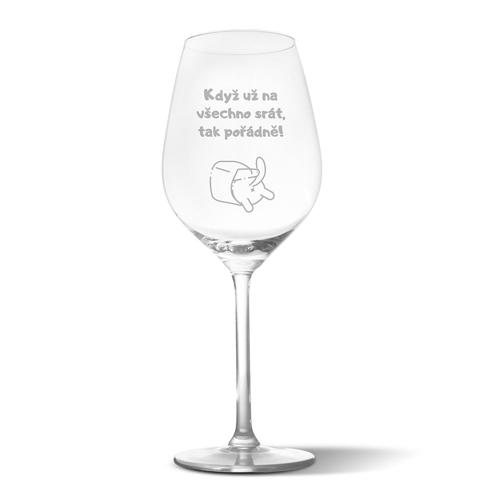 Sklenička na víno s gravírovaným motivem Když už na všechno…
