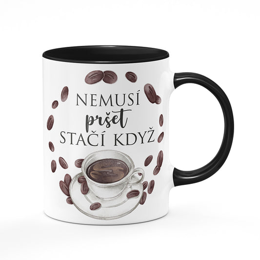 Keramický hrnek bílý s černým lemem vnitřkem a uchem motiv Nemusí pršet, stačí když…