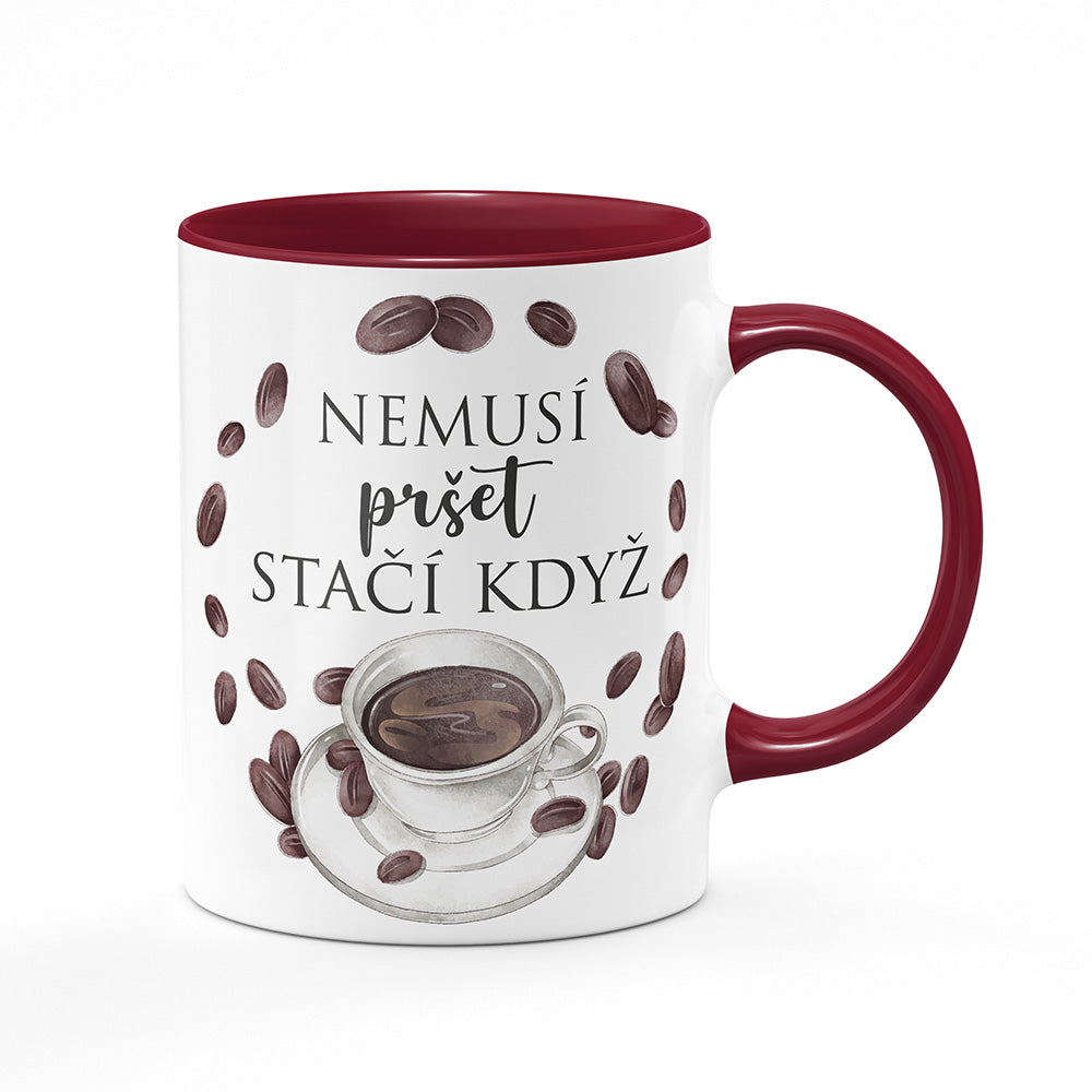 Keramický hrnek bílý s bordó vínovým lemem vnitřkem a uchem motiv Nemusí pršet, stačí když…
