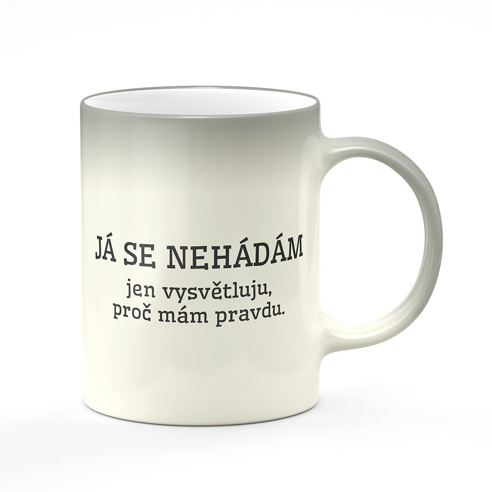 Magický svlékací hrnek motiv Já se nehádám…