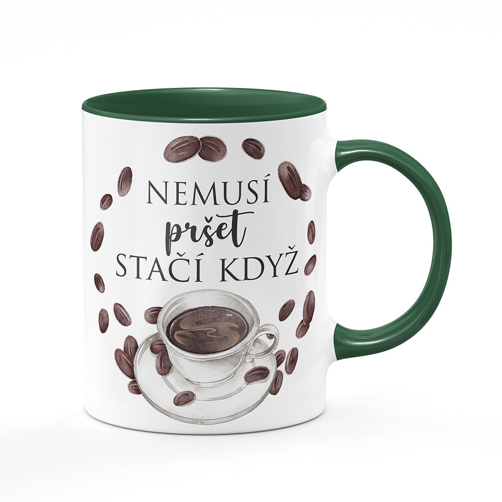 Keramický hrnek bílý s zeleným lemem vnitřkem a uchem motiv Nemusí pršet, stačí když…
