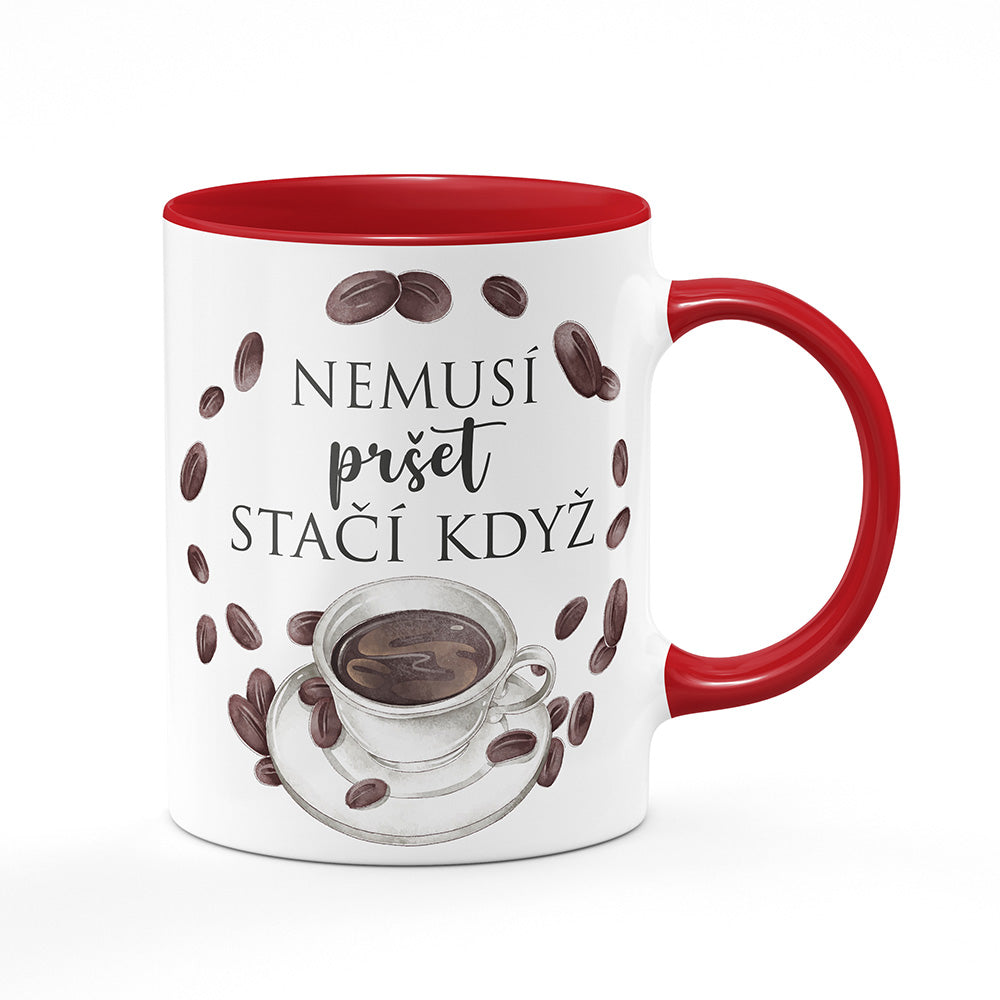 Keramický hrnek bílý s červeným lemem vnitřkem a uchem motiv Nemusí pršet, stačí když…