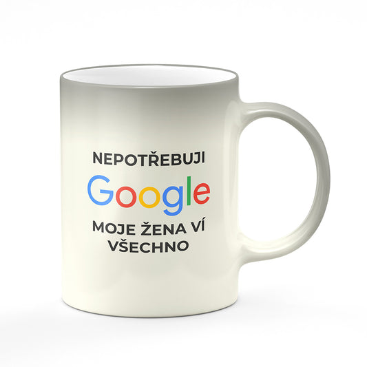 Magický svlékací hrnek motiv Nepotřebuji google...