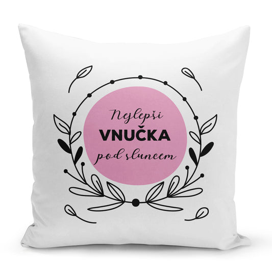 Bílý polštář 40 x 40 cm s motivem Nejlepší vnučka pod sluncem