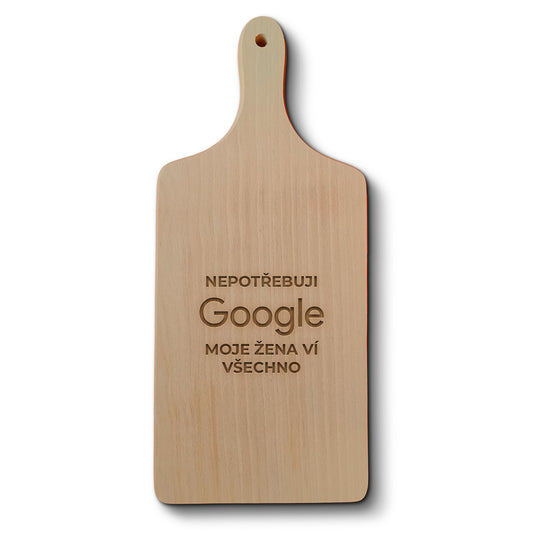 Dřevěné kuchyňské prkénko s gravírovaným motivem Nepotřebuji google...