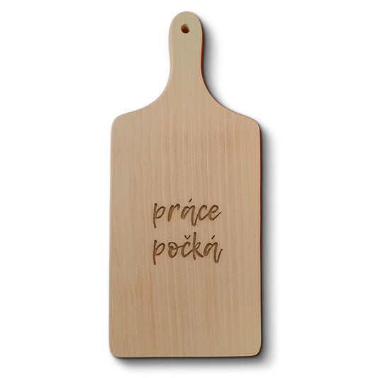 Dřevěné kuchyňské prkénko s gravírovaným motivem Práce počká