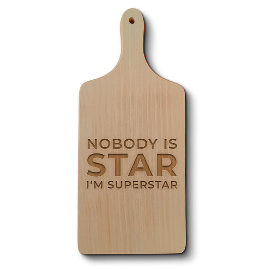 Dřevěné kuchyňské prkénko s gravírovaným motivem Nobody is star. I'm superstar.