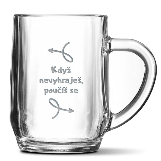Skleněný pivní půllitr s gravírovaným motivem Když nevyhraješ…