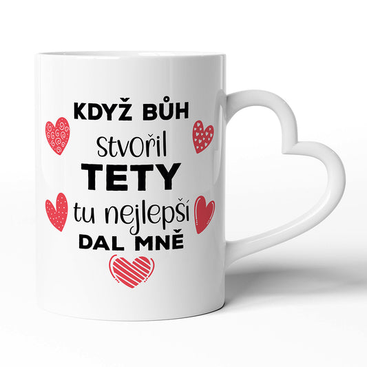 Keramický hrníček s uchem ve tvaru srdce motiv Když bůh stvořil tety
