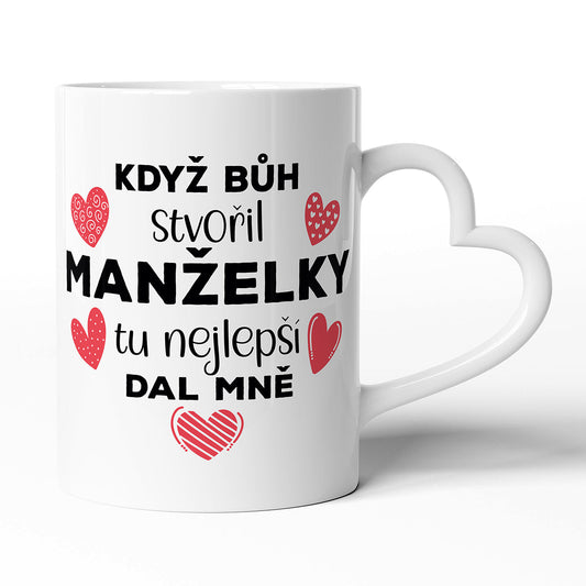 Keramický hrníček s uchem ve tvaru srdce motiv Když bůh stvořil manželky